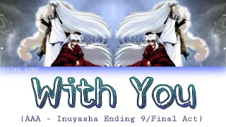 With You | Inuyasha ED 9 (Final Act) | AAA