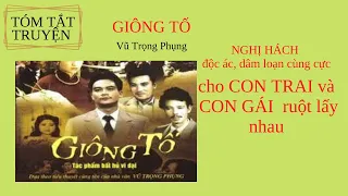 Tóm tắt truyện GIÔNG TỐ-Vũ Trọng Phụng/Nghị Hách THÚ TÍNH cho các CON lão LOẠN LUÂN/văn học Việt Nam