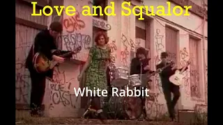 Love and Squalor - White Rabbit
