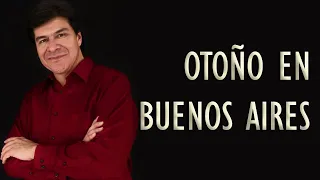 "Otoño en Buenos Aires" by José Elizondo, sung by José Luis Ordoñez (tenor). Lyrics by P. Mendez