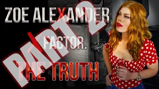 ZOE ALEXANDER PART 2 XFACTOR THE TRUTH