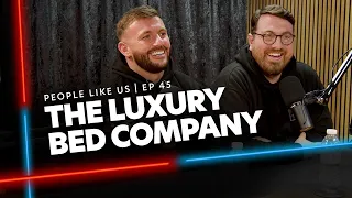 The Luxury Bed Company #EP45