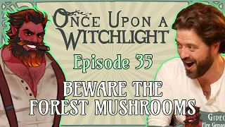 Once Upon a Witchlight Ep. 35 | Feywild D&D Campaign | Beware the Forest Mushrooms