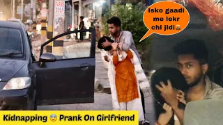 Kidnapping 😨 Prank On Girlfriend || She is Kidnapped 🥺 | Gone Wrong | Anubhav raj