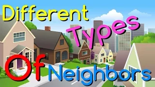 Different Types of Neighbors