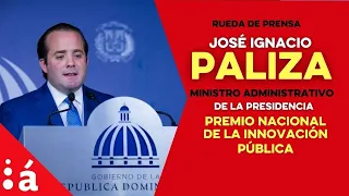 Rueda de Prensa Ministro Administrativo de la Presidencia, José Ignacio Paliza