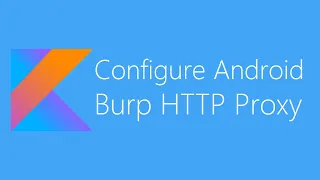 Configuring an Android Device to Work With Burp - Intercept HTTP Traffic