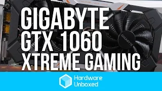 Gigabyte GTX 1060 Xtreme Gaming 6G - The biggest GTX 1060 Tested!