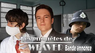 Les enquêtes de Weaver Bande annonce !!(court métrage)