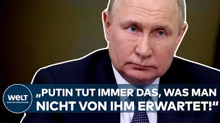 UKRAINE-KRIEG: Waldimir Putin? "Er tut in der Regel immer das, was man nicht von ihm erwartet!"