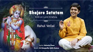 Bhajare Satatam | Rahul Vellal | Advaita Dasa | Carnatic | Devotional | Music