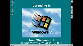 Upgrading to Windows 95 from Windows 3.1 (MS Virtual PC 2007 tutorial)
