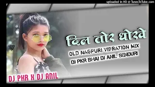 DIL TO MOR DHOKHE ME HAI !! BEWAFA NAGPURI TAPORI VIBRATION DANCE MIX !! DjPKR SENDURI ND ANIL SENDU