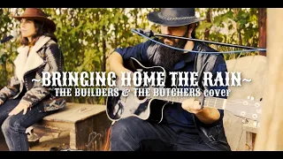 The Coalminer's Grandson - Bringing Home The Rain (The Builders & the Butchers cover)