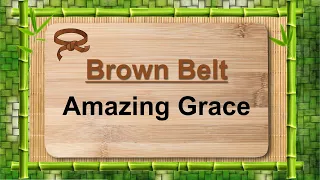 8 Brown Belt   Amazing Grace