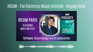 IRCAM - The Electronic Music Institute | Podcast