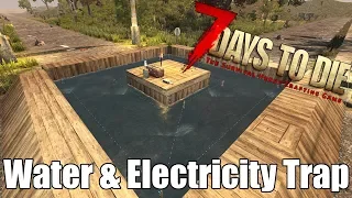 7 Days to Die - Water & Electricity Trap - Can it Stop a Zombie Horde?