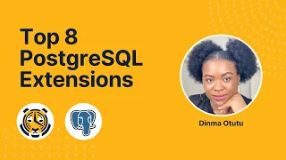 8 PostgreSQL Extensions You Need To Know About