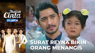 Banjir Air Mata!! Surat Reyna Membuat Papa AL Menangis | IKATAN CINTA | EPS.1037-38 (4/4)