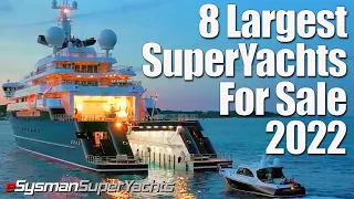 8 LARGEST SuperYachts for sale in 2022