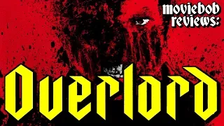 MovieBob Reviews: OVERLORD