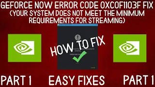 How to FIX GeForce NOW Error Code 0xc0f1103f. (Your System Does Not Meet the Minimum Requirements)