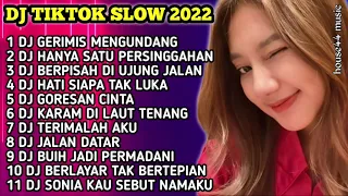 DJ TIKTOK SLOW 2022 FULL ALBUM • DJ GERIMIS MENGUNDANG • DJ HANYA SATU PERSINGGAHAN