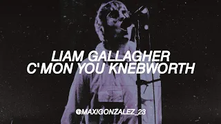 LIAM GALLAGHER - C'MON YOU KNEBWORTH (1st night, highlights)