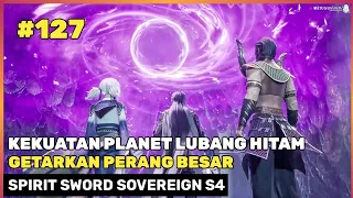 MENUJU PERANG BESAR DUNIA BAWAH  - DONGHUA SPIRIT SWORD SOVEREIGN SEASON 4 PART 127