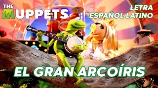 El Gran Arcoíris - Los Muppets (2011) // LETRA ESPAÑOL LATINO