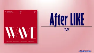 IVE – After LIKE -Japanese ver.- [Rom|Eng Lyric]