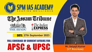 Newspaper Analysis - 27th September 2023- SPM IAS Academy - APSC and UPSC Coaching