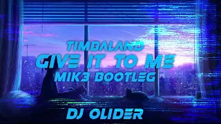 Timbaland - Give It To Me (MIK3 BOOTLEG) [ DJ OLIDER BASS BOOSTED ]