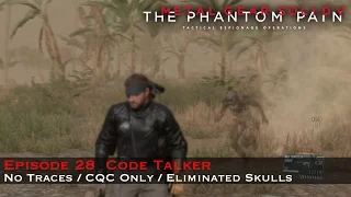 Metal Gear Solid 5 - Episode 28 : Code Talker - NO TRACES / CQC Only