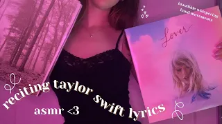 reciting Taylor Swift lyrics, inaudible whispering, hand movements | ASMR