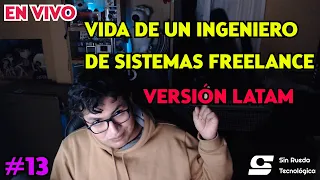 Vida de un Ingeniero de Sistemas Freelance Real EN VIVO |#13|