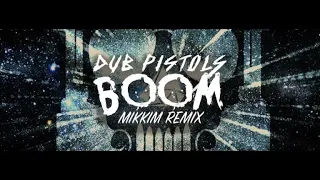 Dub Pistols - Boom (MikkiM Remix)