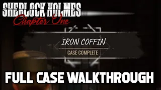 Iron Coffin Full Case Walkthrough (Sherlock Holmes Chapter One)