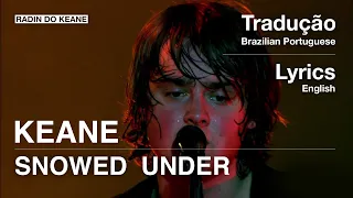 Keane - Snowed Under (Tradução)