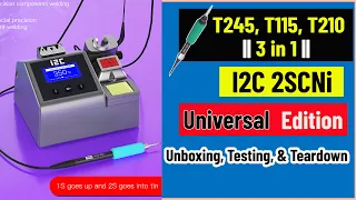 I2C #2SCNi Universal Edition: #Unboxing, #Testing, Soldering & Teardown 🛠❤✔ || Soldering Station ||