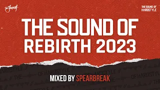 The Sound of REBiRTH Festival 2023 | Mixed by Spearbreak