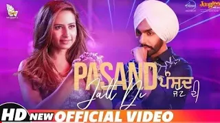 Pasand Jatt Di Full Video | ammy virk | jaany sukhe| latest punjabi song 2018