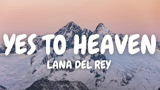 Lana Del Rey - Yes To Heaven (Lyrics)