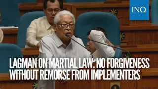Lagman on martial law: No forgiveness without remorse from implementers