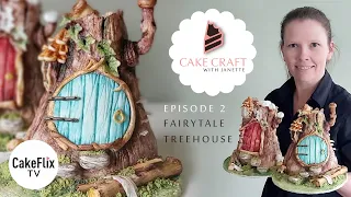 Fairytale Treehouse | Cake Craft with Janette | Ep.2