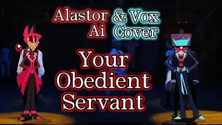 Hazbin Hotel | Alastor & Vox Ai Cover - Your Obedient Servant