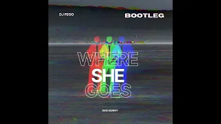 Bad Bunny - WHERE SHE GOES (Dj Fego Bootleg / Remix)