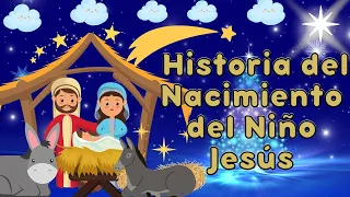 HISTORIA DEL NACIMIENTO DEL NIÑO JESÚS - Cuento Navidad