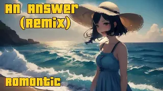 An Answer (Remix) - Romantic