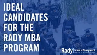 The Ideal Candidates for the Rady MBA Program